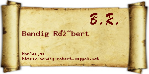 Bendig Róbert névjegykártya