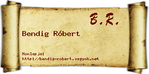 Bendig Róbert névjegykártya